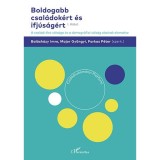 Boldogabb csal&aacute;dok&eacute;rt &eacute;s ifj&uacute;s&aacute;g&eacute;rt I. k&ouml;tet - A csal&aacute;di &eacute;let v&aacute;ls&aacute;ga &eacute;s a demogr&aacute;fiai v&aacute;ls&aacute;g okainak elemz&eacute;se - Bal&aacute;sh&aacute;zy Imre