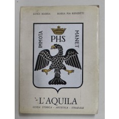 L&#039; AQUILA- GUIDA STORICA - ARTISTICA - STRADALE di LUIGI MARRA e MARIA PIA RENZETTI , 1965
