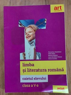 Limba si literatura romana clasa a 5-a Caietul elevului - Florentina Semihaian, Sofia Dobra foto