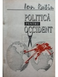 Ion Ratiu - Politica pentru Occident (editia 1992)