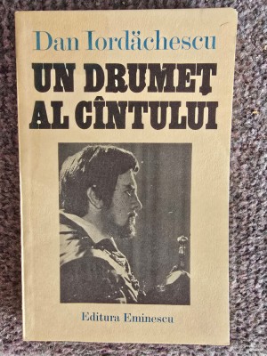 DAN IORDACHESCU - UN DRUMET AL CANTULUI, 1990, 231 pagini, stare buna foto