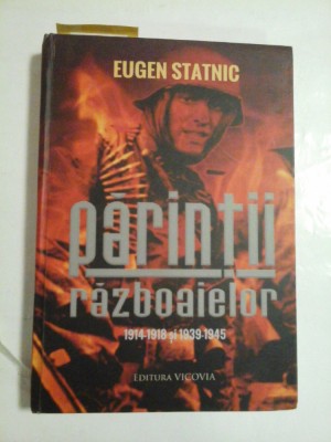 Parintii razboaielor - Eugen Statnic foto