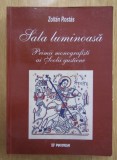 Zoltan Rostas - Sala luminoasa. Primii monografisti ai Scolii gustiene