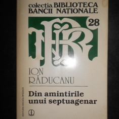 Ion Raducanu - Din amintirile unui septuagenar (2001, editie cartonata)