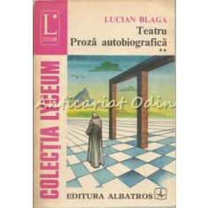 Teatru. Proza Autobiografica II - Lucian Blaga