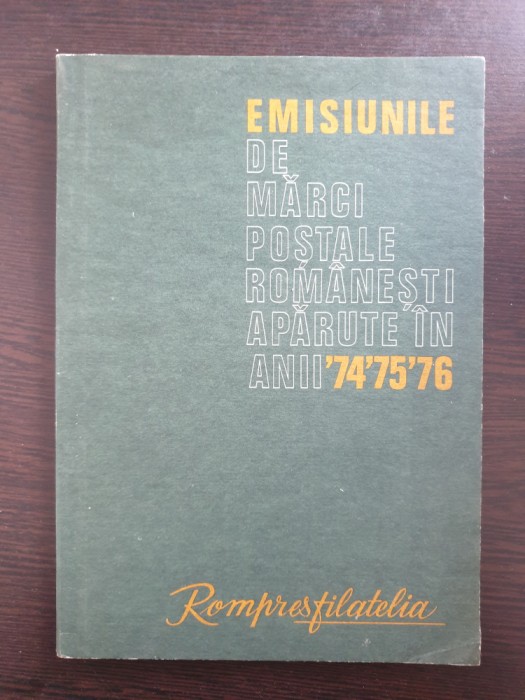 EMISIUNILE DE MARCI POSTALE ROMANESTI APARUTE IN ANII &#039;74 &#039;75 &#039;76