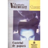 Constantin Vremulet - Castelul de papura. Roman - 137321