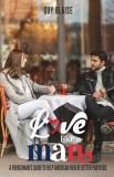 Love Like a Man: A Frenchman&#039;s Guide to Help American Men Be Better Partners