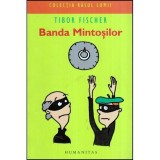 Tibor Fischer - Banda Mintosilor - 118144, Humanitas