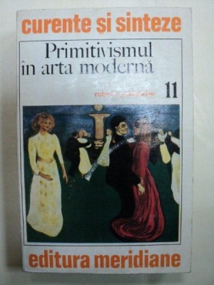 PRIMITIVISMUL IN ARTA MODERNA- ROBERT GOLDWATER- BUC.1974 foto