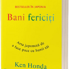 Bani fericiti Arta japoneza de a face pace cu banii tai