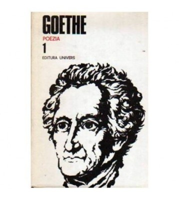Johann Wolfgang von Goethe - Opere vol. I - Poezia - 109356 foto