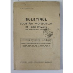 BULETINUL SOCIETATII PROFESORILOR DE LIMBA ROMANA DIN INVATAMANTUL SECUNDAR , NR. 2 : ORTOEPIE SI ORTOGRAFIE ROMANEASCA , MARTIE , 1940