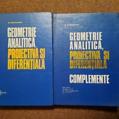 N Mihaileanu Geometrie analitica,proiectiva si diferentiala+COMPLEMENTE,2 VOL