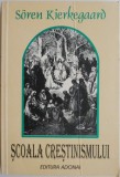 Scoala crestinismului &ndash; Soren Kierkegaard