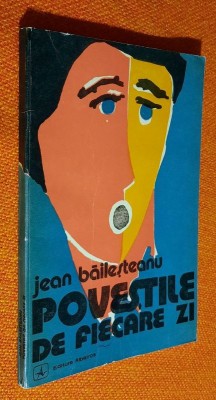 Povestile de fiecare zi - Jean Bailesteanu foto