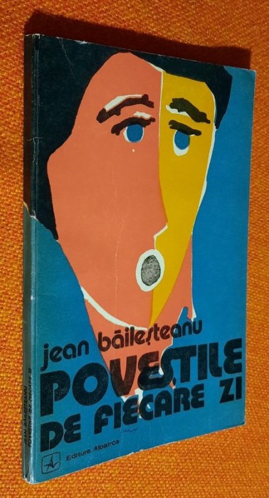 Povestile de fiecare zi - Jean Bailesteanu