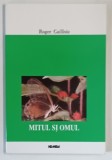 MITUL SI OMUL de ROGER CAILLOIS 2000