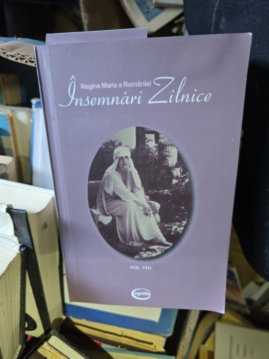 &Icirc;nsemnări Zilnice - Regina Maria a Rom&acirc;niei