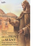 De la print la sfant. Viata Sfantului Sava Arhiepiscopul Serbiei - Sfantul Nicolae Velimirovici