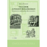 Vall&aacute;sok a pog&aacute;ny Bulg&aacute;ri&aacute;ban - Historiogr&aacute;fiai megk&ouml;zel&iacute;t&eacute;sek 1980 &eacute;s 2015 k&ouml;z&ouml;tt - Kov&aacute;cs Gergely Lajos