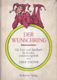 Der Wunschring. Ein lese- und spielbuch fur Kinder, zusammengestellt von Hedi