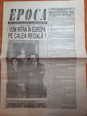 ziarul epoca 31 ianuarie-6 februarie 1991-interviu prin telefon cu regele mihai foto