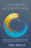 Compasiune necondiționată - Paperback brosat - Tara Brach - Herald