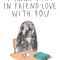 I Think I Am in Friend-Love with You