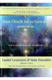 Das Gluck ist schon da entdecke es - Lester Levenson, Hale Dwoskin