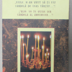 ' FIULE , N-AM VRUT SA - TI FIU CANDELA DE CEAS TARZIU ...' ! , de ARHIMANDRIT DUMITRU COBZARU , EDITIE BILINGVA ROMANA - SPANIOLA , 2017