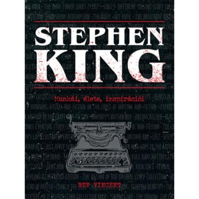 Stephen King - Munk&amp;aacute;i, &amp;eacute;lete, inspir&amp;aacute;ci&amp;oacute;i - Bev Vincent foto