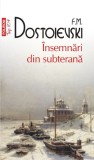 Insemnari Din Subterana Si Alte (Top 10), F.M. Dostoievski - Editura Polirom
