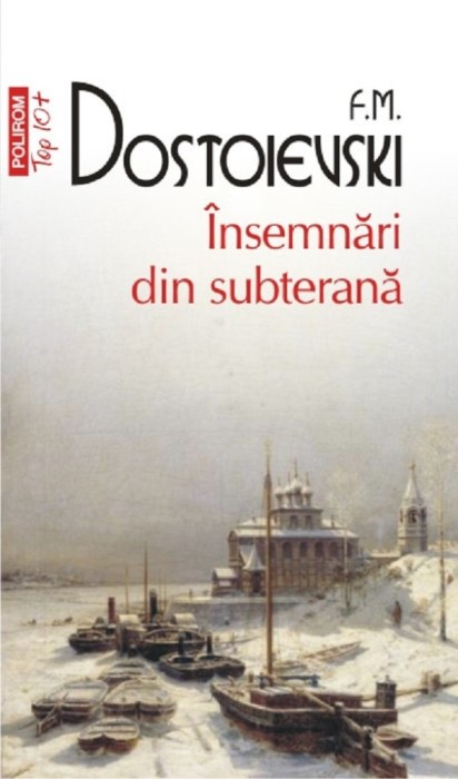 Insemnari Din Subterana Si Alte (Top 10), F.M. Dostoievski - Editura Polirom
