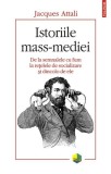 Istoriile mass-mediei Jacques Attali - Carte istorie de la semnale cu fum la retele socializare - Paperback