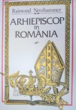 ARHIEPISCOP IN ROMANIA-RAIMOND NETZHAMMER 1993