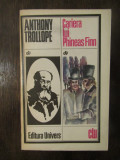 CARIERA LUI PHINEAS FINN ANTHONY TROLLOPE