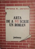 CY - Jerome K. JEROME &quot;Arta de a Nu Scrie un Roman&quot;