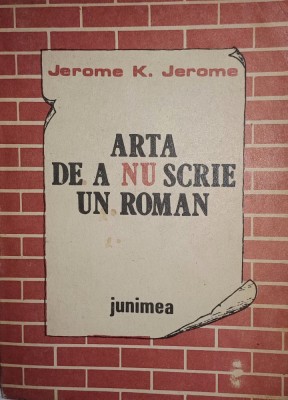 CY - Jerome K. JEROME &amp;quot;Arta de a Nu Scrie un Roman&amp;quot; foto