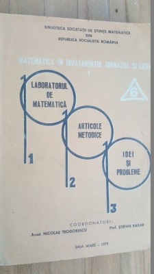 Matematica in invatamantul gimnazial si liceal vol.1- Nicolae Teodorescu, Stefan Kadar foto
