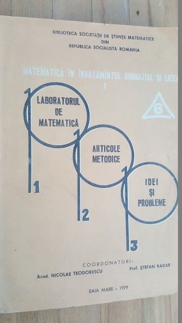 Matematica in invatamantul gimnazial si liceal vol.1- Nicolae Teodorescu, Stefan Kadar