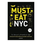 Cumpara ieftin Ghid Restaurante New York Must Eat NYC: Pizza, Burger, Sandvis Pastrama, Salata Caesar, Ghid Turistic Gastronomic