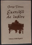 Cumpara ieftin GEORGE TARNEA - EXERCITII DE IUBIRE (2003) [320 pag. format mic: 7,8/11/2 cm]