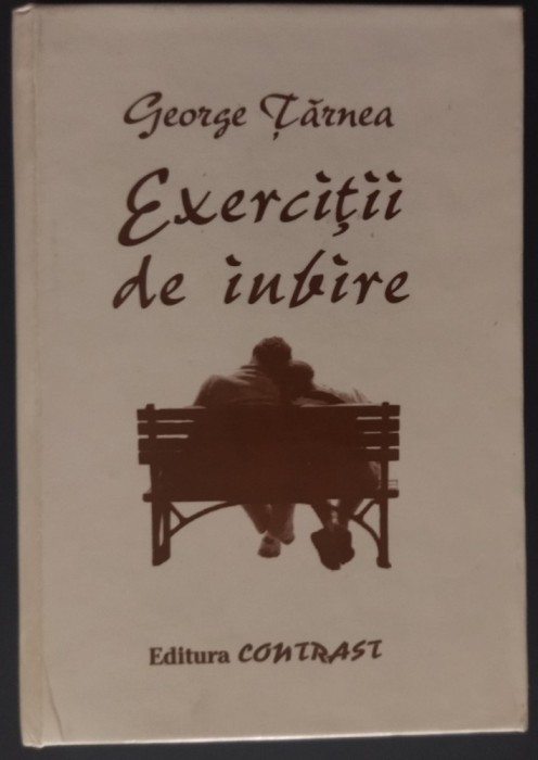 GEORGE TARNEA - EXERCITII DE IUBIRE (2003) [320 pag. format mic: 7,8/11/2 cm]