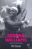 Serena Williams. Pe linie - Paperback brosat - Daniel Paisner, Serena Williams - Victoria Books