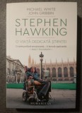 Michael White; John Gribbin - Stephen Hawking: o viață dedicată științei (2022)