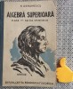 Algebra Superioara Clasa 7 Sectia Stiintifica - N. Abramescu, 1935, Editia I, Cartea Romaneasca, Matematica