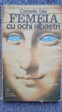 Femeia cu ochi albastri, Corneliu Leu, Ed Albatros 1977, 246 pagini