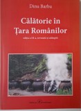Calatorie in Tara Romanilor - Dinu Barbu - Carte Istorie