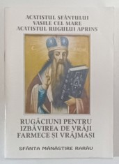 ACATISTUL SFANTULUI VASILE CEL MARE , ACATISTUL RUGULUI APRINS , RUGACIUNI PENTRU IZBAVIREA DE VRAJI , FARMECE SI VRAJMASI foto